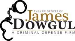 The Law Office of James Dowgul | Criminal Defense Lawyers 